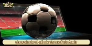 Cách đọc kèo bóng đá - Hiểu đúng từng con số trên bảng kèo