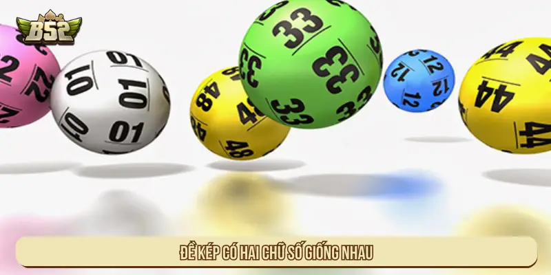 Đề kép có hai chữ số giống nhau