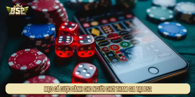 Tận dụng mẹo cá cược giúp nâng cao tỷ lệ thắng dễ dàng